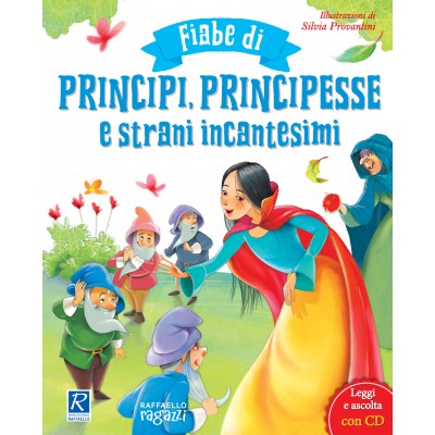 Fiabe Di Principi, Principesse E Strani Incantesimi - Raffaello Ragazzi