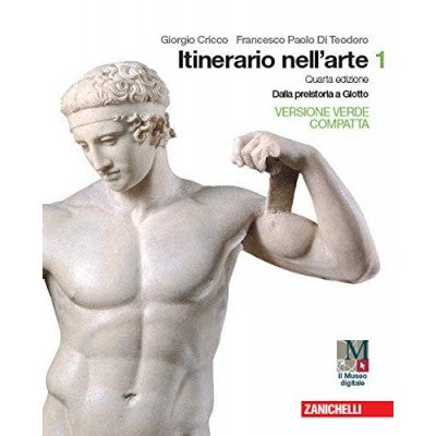 Itinerario Nell'arte. Ediz. Verde. Dalla Preistoria A Giotto (vol. 1). Per Le Scuole Superiori. Con E-book.
