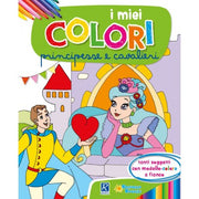 I Miei Colori - Principesse E Cavalieri - Raffaello Ragazzi
