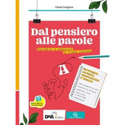 Dal Pensiero Alle Parole. Morfosintassi, Comunicazione, Lessico (vol. A)