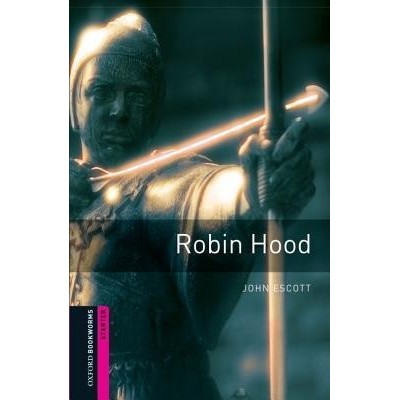 Robin Hood. Oxford Bookworms Library. Livello Starter: Reader
