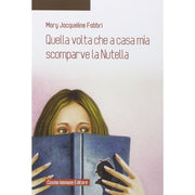 Quella Volta Che A Casa Mia Scomparve La Nutella