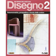 Disegno. Assonometria, Prospettiva E Teoria Delle Ombre (vol. 2)
