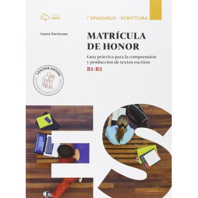 Matricula De Honor. Guía Práctica Para El Comentario De Textos Y La Producción Escrita. Livello B1-b2.