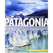Patagonia Vol. 1 Geografia Per Capire Il Mondo