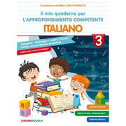 Il Mio Quaderno Di Approfondimento Delle Competenze. Italiano Vol. 3