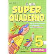 Il Mio Super Quaderno. Matematica Vol. 5