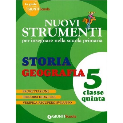 Nuovi Strumenti Per Insegnare Nella Scuola Primaria. Storia Geografia 5