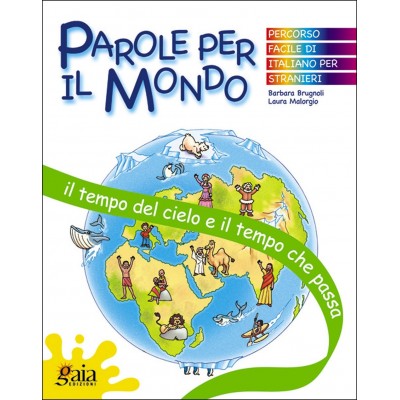 Il Tempo Del Cielo E Il Tempo Che Passa. Parole Per Il Mondo.