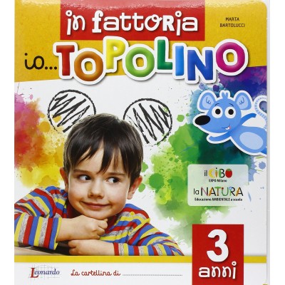 Io... Topolino. In Fattoria. 3 Anni