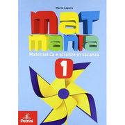 Matmania. Matematica E Scienze In Vacanza. Per La Scuola Media (vol. 1)