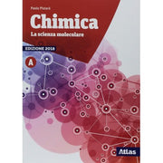 Chimica. La Scienza Molecolare - A