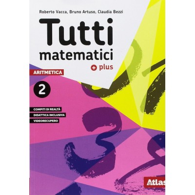 Tutti Matematici 2 Plus. Aritmetica 2. Geometria 2. Matematica Attiva. Per La Scuola Media.