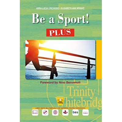 Be A Sport! Plus. Per Le Scuole Superiori. Con E-book. Con Espansione Online. Con Cd-audio [lingua Inglese]