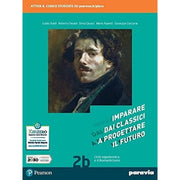Imparare Dai Classici A Progettare Il Futuro (vol. 2). Con Competenti In Comunicazione. Per Le Scuole Superiori.