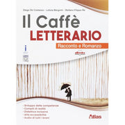 Il Caffè Letterario. Racconto E Romanzo-quaderno Delle Competenze. Per Le Scuole Superiori. Con E-book. Con Espansione Online