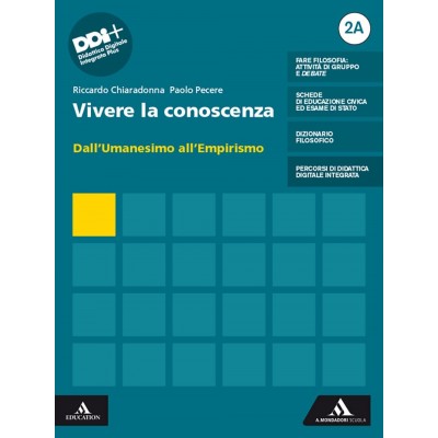Vivere La Conoscenza 2a-2b. Con Mappe, Filosofia Per Tutti. Dall'umanesimo All'empirismo-dall'illuminismo A Hegel