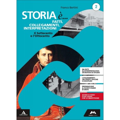 Storia È... (vol. 2) Fatti, Collegamenti, Interpretazioni. Percorsi Personalizzati Di Storia. Per I Licei.
