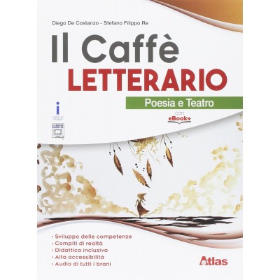 Il Caffè Letterario. Poesia E Teatro. Per Le Scuole Superiori. Con E-book. Con Espansione Online