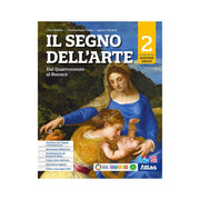 Il segno dell'arte. Ediz. Smart. Per le Scuole superiori. Con e-book. Con espansione online. Dal Quattrocento al Rococò (Vol. 2)