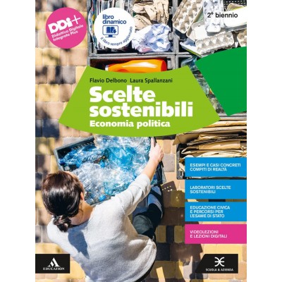 Scelte Sostenibili. Economia Politica. Per Il 2° Biennio Degli Ist. Tecnici E Professionali. Con E-book. Con Espansione Online