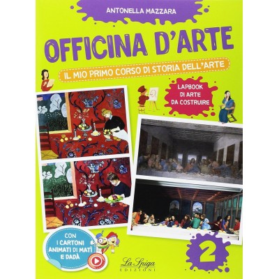 Officina D'arte Vol. 2. Il Mio Primo Corso Di Storia Dell'arte