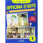Officina D'arte Vol. 1. Il Mio Primo Corso Di Storia Dell'arte