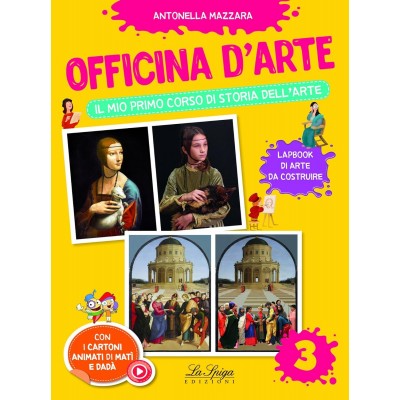 Officina D'arte Vol. 3. Il Mio Primo Corso Di Storia Dell'arte