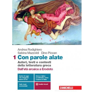 Con Parole Alate, Dall'età Arcaica A Erodoto (vol. 1). Autori, Testi E Contesti Della Letteratura Greca.