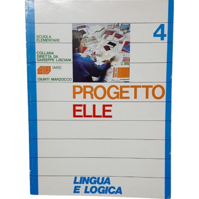 Progetto Elle. Lingua E Logica Vol.4. Per La Scuola Elementare.