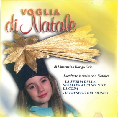 Voglia Di Natale. La Storia Della Stellina A Cui Spuntò La Coda. Cd Audio - Orio