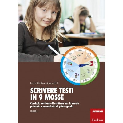Scrivere Testi In 9 Mosse. Curricolo Verticale Di Scrittura Per La Scuola Primaria E Secondaria Di Primo Grado - Erickson