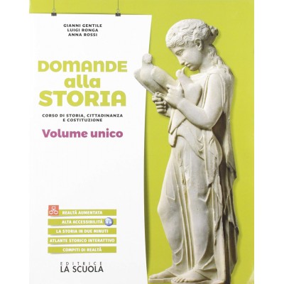 Domande Alla Storia. Corso Di Storia, Cittadinanza E Costituzione. Volume Unico. Per Le Scuole Superiori.