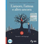 L'amore, L'attesa E Altro Ancora. Con Tu Come Me. Narrativa E Altri Linguaggi (vol. A)