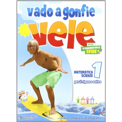 Vado A Gonfie Vole Matematica E Scienze - 1ª Media