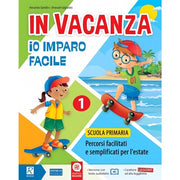 In Vacanza. Io Imparo Facile. Per La Scuola Elementare (vol. 1)