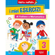 I Miei Esercizi Di Italiano E Matematica 3 - Raffaello Ragazzi