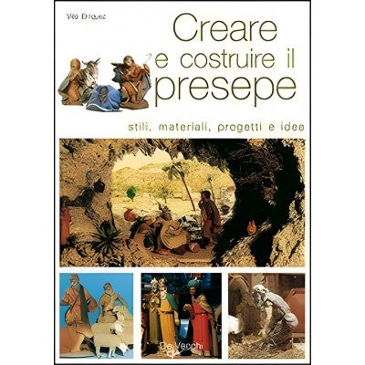 Creare E Costruire Il Presepe - Vito Erriquez