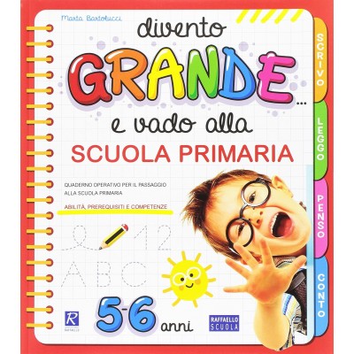 Divento Grande E Vado Alla Scuola Primaria - Raffaello Ragazzi