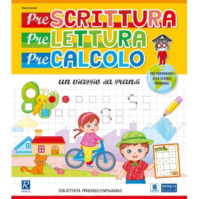 Prescrittura Prelettura Precalcolo – Un Viaggio Da Grandi - Raffaello Ragazzi