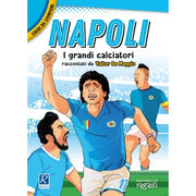 Napoli. I Più Grandi Giocatori. Cuori Da Campioni