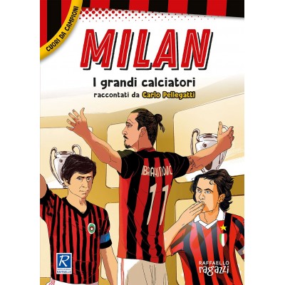 Milan. I Più Grandi Giocatori. Cuori Da Campioni