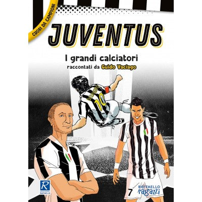 Juventus. I Più Grandi Giocatori