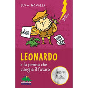 Leonardo E La Penna Che Disegna Il Futuro - Luca Novelli