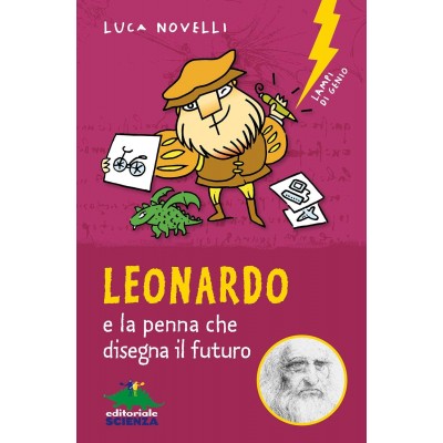 Leonardo E La Penna Che Disegna Il Futuro - Luca Novelli
