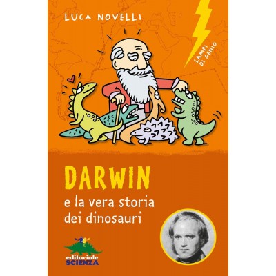 Darwin E La Vera Storia Dei Dinosauri - Luca Novelli