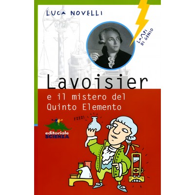 Lavoisier E Il Mistero Del Quinto Elemento - Luca Novelli