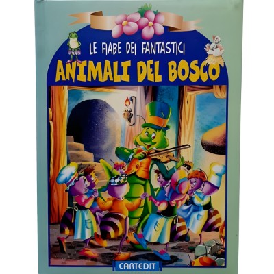 Le Fiabe Dei Fantastici Animali Del Bosco