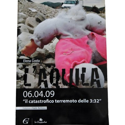 L'aquila 06.04.09 "il Catastrofico Terremoto Delle 3:32"