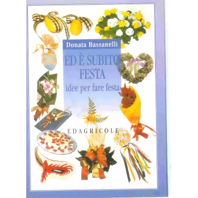 Ed È Subito Festa. Idee Per Fare Festa